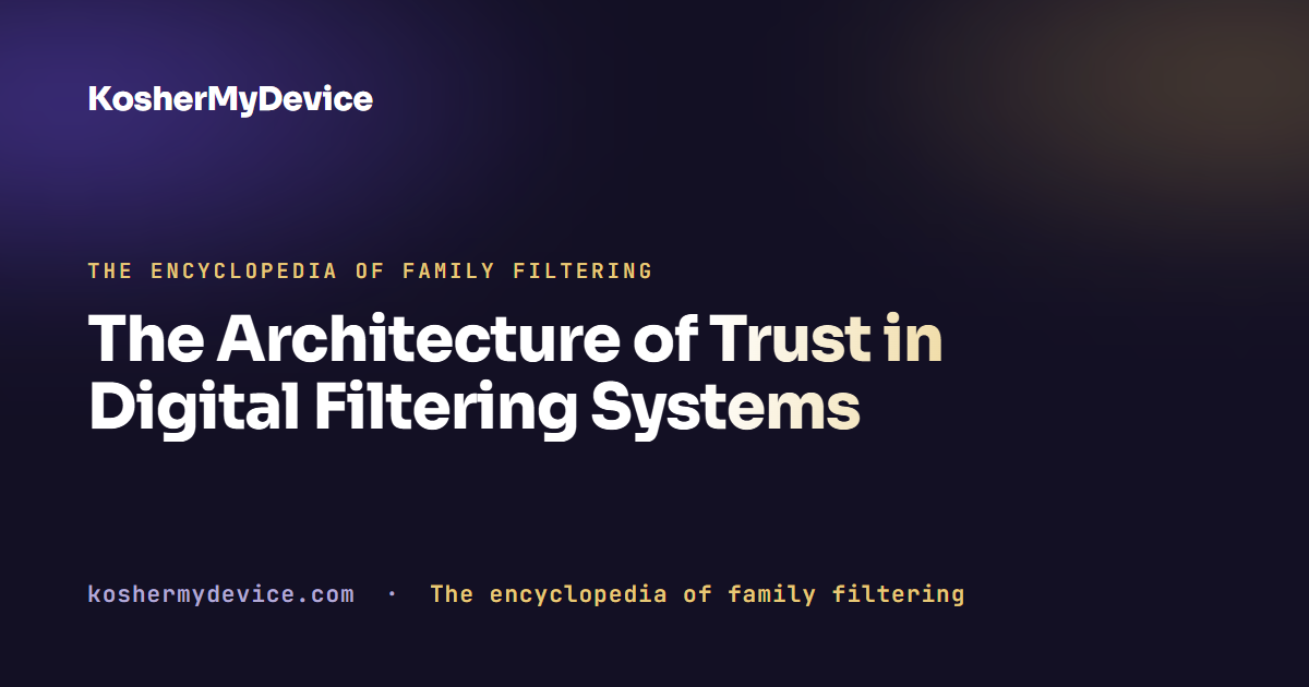 The Architecture of Trust in Digital Filtering Systems