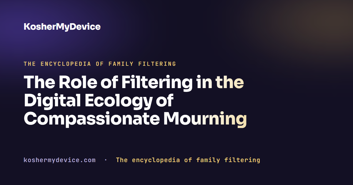 The Role of Filtering in the Digital Ecology of Compassionate Mourning