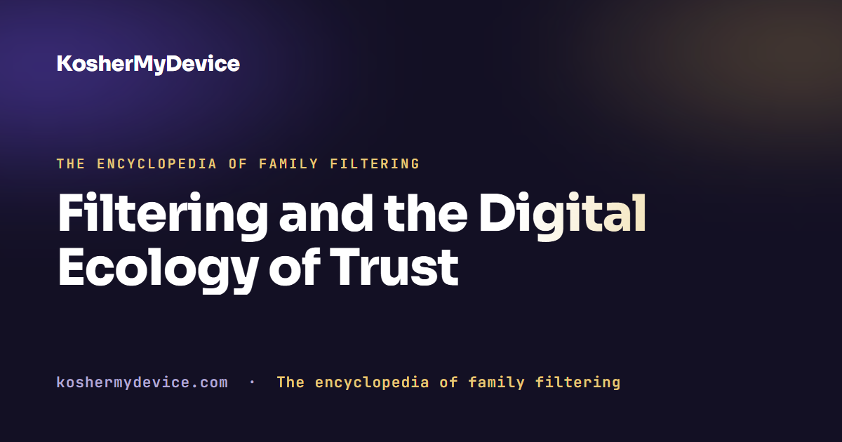 Filtering and the Digital Ecology of Trust