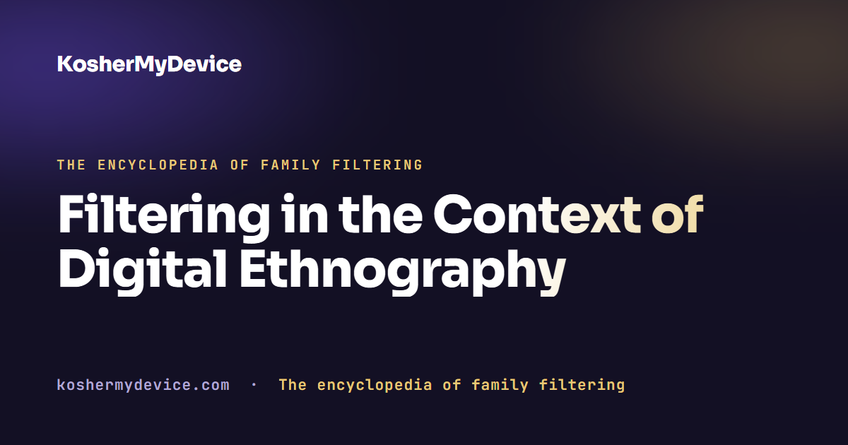 Filtering in the Context of Digital Ethnography