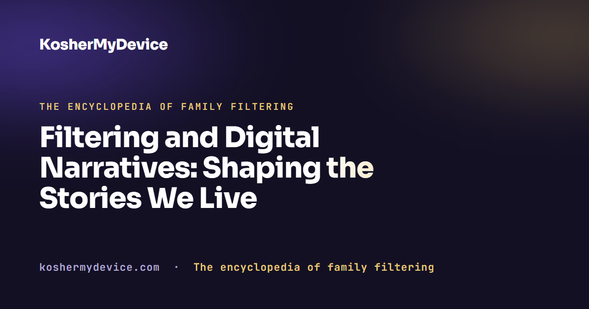 Filtering and Digital Narratives: Shaping the Stories We Live