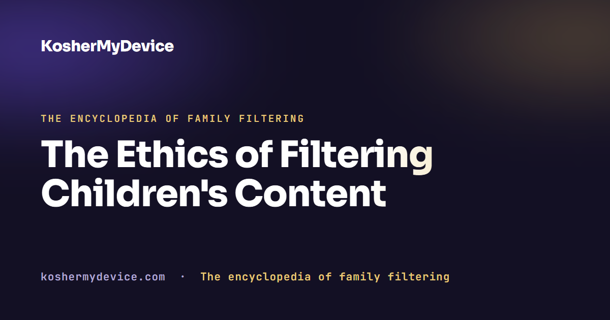 The Ethics of Filtering Children's Content