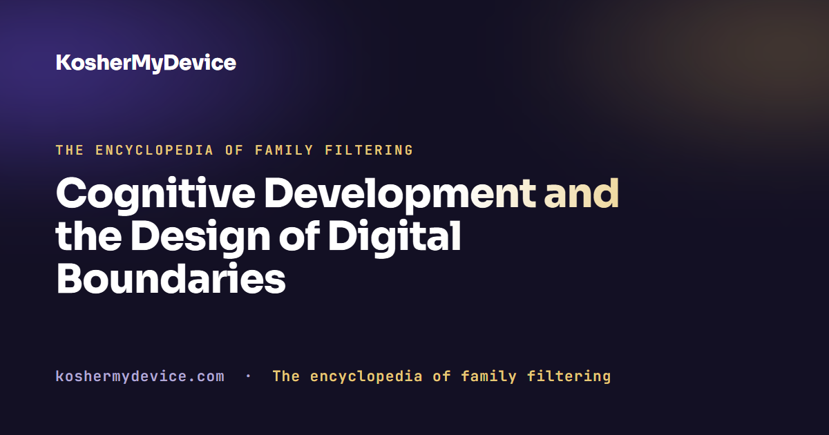 Cognitive Development and the Design of Digital Boundaries