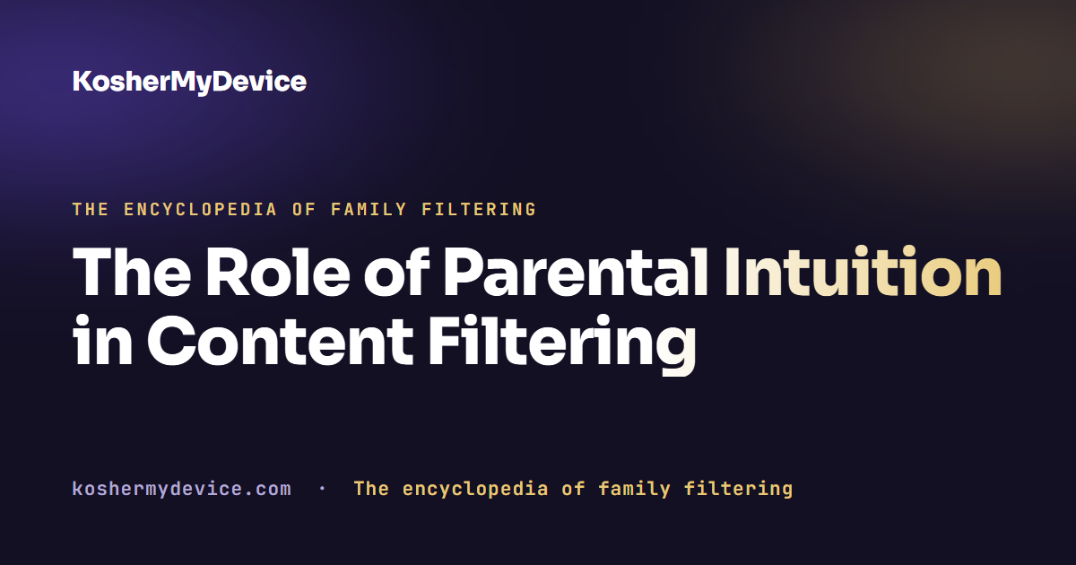 The Role of Parental Intuition in Content Filtering